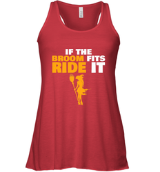 If the broom fits, ride it funny Halloween Witch Women's Racerback Tank