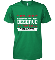 Those who deny freedom to others deserve it not for themselves 01 Men's Premium T-Shirt