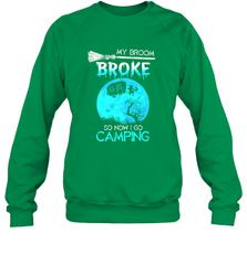 My Broom Broke So Now I Go Camping Camping Lover Gift Crewneck Sweatshirt Crewneck Sweatshirt - HHHstores