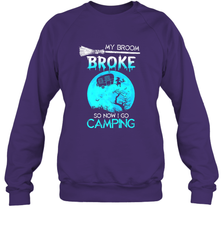 My Broom Broke So Now I Go Camping Camping Lover Gift Crewneck Sweatshirt Crewneck Sweatshirt - HHHstores