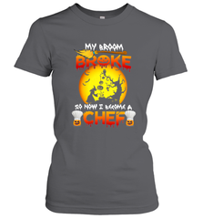 Womens My Broom Broke So Now I Become A Chef Halloween Witch Women's T-Shirt Women's T-Shirt - HHHstores