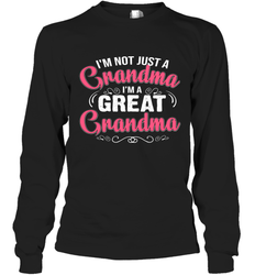 I'm a great Grandma Long Sleeve T-Shirt