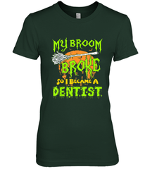 My Broom Broke So I Became A Dentist Halloween Shirt Dentist39 Women's Premium T-Shirt Women's Premium T-Shirt - HHHstores