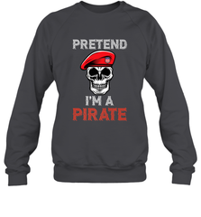 Pretend I'm A Pirate Tee Funny Halloween Party Costume Gift Crewneck Sweatshirt Crewneck Sweatshirt - HHHstores