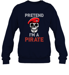 Pretend I'm A Pirate Tee Funny Halloween Party Costume Gift Crewneck Sweatshirt