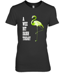 A Wee Bit Irish Today Flamingo St. Patrick's Day Women's Premium T-Shirt