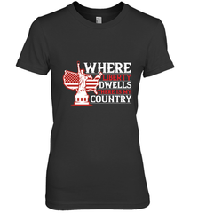 Where liberty dwells, there is my country 01 Women's Premium T-Shirt Women's Premium T-Shirt - HHHstores