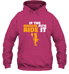 If the broom fits, ride it funny Halloween Witch Hooded Sweatshirt Hooded Sweatshirt - HHHstores