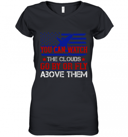 You can watch the clouds go by or fly above them 01 Women's V-Neck T-Shirt Women's V-Neck T-Shirt / Black / S Women's V-Neck T-Shirt - HHHstores