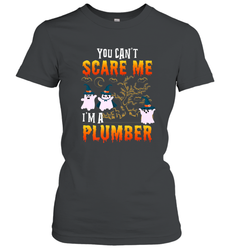 You Can't Scare Me I'm A Plumber T Shirt Plumber Halloween Women's T-Shirt