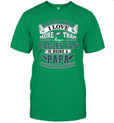 NFL The Only Thing I Love More Than Being A Philadelphia Eagles Fan Is Being A Papa Football Men's T-Shirt Men's T-Shirt - HHHstores