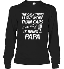 The only thing I love more than Cars is Being a Papa Funny Long Sleeve T-Shirt Long Sleeve T-Shirt - HHHstores