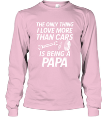 The only thing I love more than Cars is Being a Papa Funny Long Sleeve T-Shirt Long Sleeve T-Shirt - HHHstores