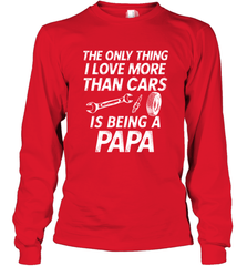The only thing I love more than Cars is Being a Papa Funny Long Sleeve T-Shirt Long Sleeve T-Shirt - HHHstores
