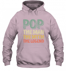 Pop The Man The Myth The Legend Father's Day Hooded Sweatshirt Hooded Sweatshirt - HHHstores