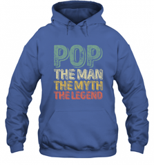 Pop The Man The Myth The Legend Father's Day Hooded Sweatshirt Hooded Sweatshirt - HHHstores