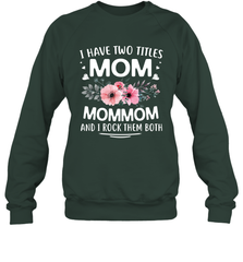 I Have Two Titles Mom And Mommom Crewneck Sweatshirt Crewneck Sweatshirt - HHHstores