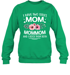 I Have Two Titles Mom And Mommom Crewneck Sweatshirt Crewneck Sweatshirt - HHHstores