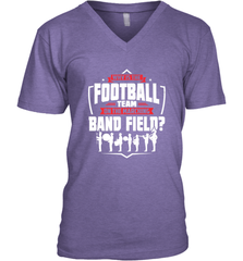 Why Is The Football Team On The Band Field Funny Marching Men's V-Neck Men's V-Neck - HHHstores