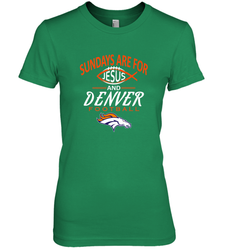 Sundays Are For Jesus and Denver Funny Christian Football Women's Premium T-Shirt