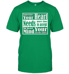 Your heart needs more time to accept what your mind knows Men's T-Shirt Men's T-Shirt - HHHstores