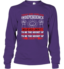Those who won our independence believed liberty to be the secret of happiness and courage to be the secret of liberty 01 Long Sleeve T-Shirt Long Sleeve T-Shirt - HHHstores