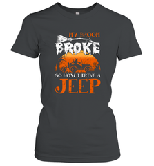 My Broom Broke So Now I Drive A Jeep Funny Witch Halloween Women's T-Shirt Women's T-Shirt - HHHstores