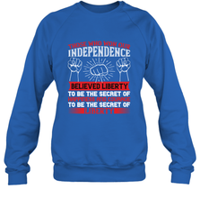 Those who won our independence believed liberty to be the secret of happiness and courage to be the secret of liberty 01 Crewneck Sweatshirt Crewneck Sweatshirt - HHHstores