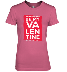 Be My Valentine Cute Quote Women's Premium T-Shirt Women's Premium T-Shirt - HHHstores