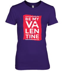 Be My Valentine Cute Quote Women's Premium T-Shirt Women's Premium T-Shirt - HHHstores