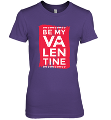 Be My Valentine Cute Quote Women's Premium T-Shirt Women's Premium T-Shirt - HHHstores