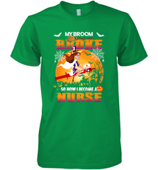 My Broom Broke So Now I Become A Nurse Gift Halloween Men's Premium T-Shirt Men's Premium T-Shirt - HHHstores