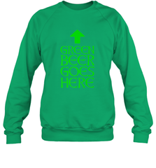 Green Beer Goes Here Funny St. Patrick's Day Crewneck Sweatshirt Crewneck Sweatshirt - HHHstores