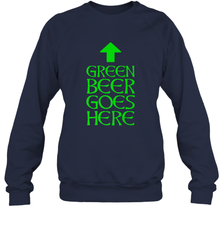 Green Beer Goes Here Funny St. Patrick's Day Crewneck Sweatshirt Crewneck Sweatshirt - HHHstores