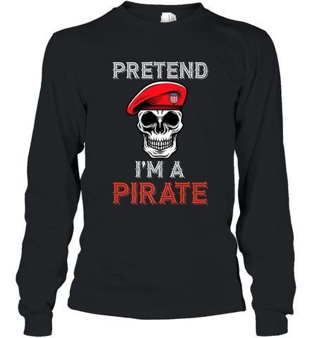 Pretend I'm A Pirate Tee Funny Halloween Party Costume Gift Long Sleeve T-Shirt Long Sleeve T-Shirt / Black / S Long Sleeve T-Shirt - HHHstores