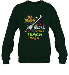 My Broom Broke So Now I Teach Math Funny Halloween Crewneck Sweatshirt Crewneck Sweatshirt - HHHstores