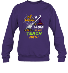 My Broom Broke So Now I Teach Math Funny Halloween Crewneck Sweatshirt Crewneck Sweatshirt - HHHstores