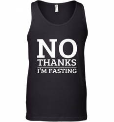 No Thanks I'm Fasting  Intermittent Fasting Diet Men's Tank Top