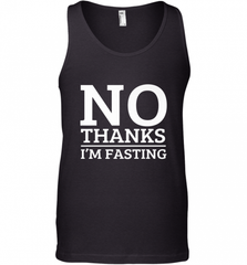 No Thanks I'm Fasting  Intermittent Fasting Diet Men's Tank Top Men's Tank Top - HHHstores