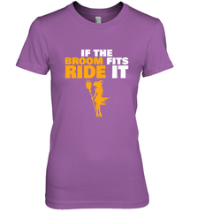 If the broom fits, ride it funny Halloween Witch Women's Premium T-Shirt Women's Premium T-Shirt - HHHstores