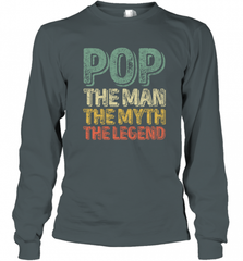 Pop The Man The Myth The Legend Father's Day Long Sleeve T-Shirt Long Sleeve T-Shirt - HHHstores