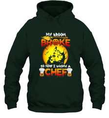 Womens My Broom Broke So Now I Become A Chef Halloween Witch Hooded Sweatshirt Hooded Sweatshirt - HHHstores