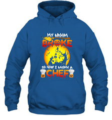 Womens My Broom Broke So Now I Become A Chef Halloween Witch Hooded Sweatshirt Hooded Sweatshirt - HHHstores