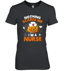 Nurse Halloween Gifts Nothing Scares Me I Am A Nurse Women's Premium T-Shirt
