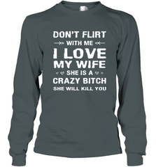 Don't Flirt With Me I Love Wife Valentine's Day Husband Gift Long Sleeve T-Shirt Long Sleeve T-Shirt - HHHstores