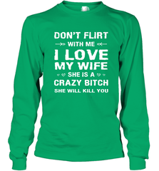 Don't Flirt With Me I Love Wife Valentine's Day Husband Gift Long Sleeve T-Shirt Long Sleeve T-Shirt - HHHstores