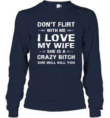 Don't Flirt With Me I Love Wife Valentine's Day Husband Gift Long Sleeve T-Shirt Long Sleeve T-Shirt - HHHstores