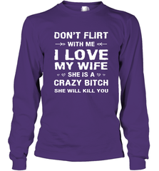 Don't Flirt With Me I Love Wife Valentine's Day Husband Gift Long Sleeve T-Shirt Long Sleeve T-Shirt - HHHstores