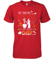 My Broom Broke So Now I Became A Chef Halloween Funny Men's Premium T-Shirt Men's Premium T-Shirt - HHHstores