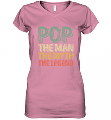 Pop The Man The Myth The Legend Father's Day Women's V-Neck T-Shirt Women's V-Neck T-Shirt - HHHstores